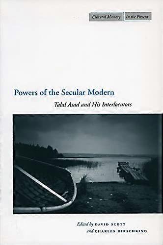 Powers of the Secular Modern: Talal Asad and His Interlocutors