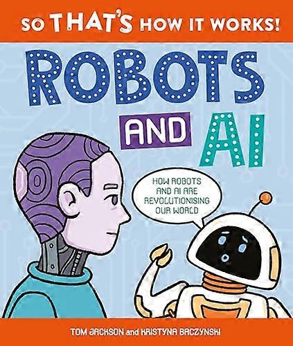 So Thats How It Works! Robots and AI