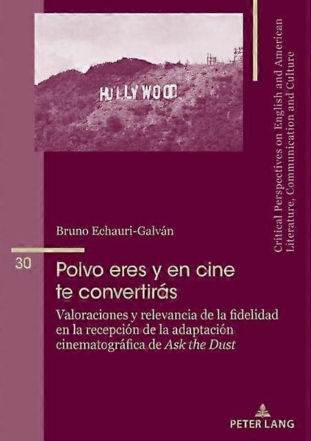 Polvo Eres Y En Cine Te Convertiras by Bruno Echauri Galvan Paperback
