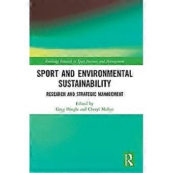 Urheilu ja ympäristön kestävyys: tutkimus ja strateginen johtaminen (Routledge Research in Sport Business and Management)
