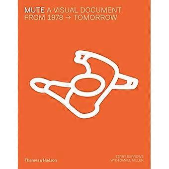 Mute: Een visuele Document: van 1978 - morgen