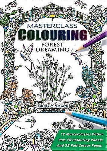 Masterclass Colouring: Forest Dreaming (Masterclass Colouring)