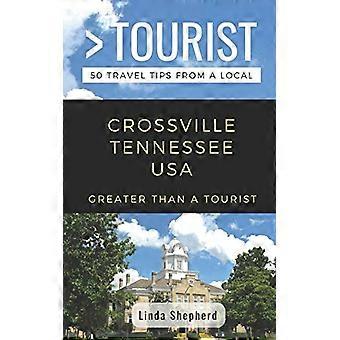 Större än en turist - Crossville Tennessee USA : 50 resetips från en lokal