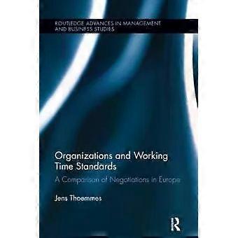 Organizations And Working Time Standards A Comparison Of Negotiations In Europe - Jens Thoemmes