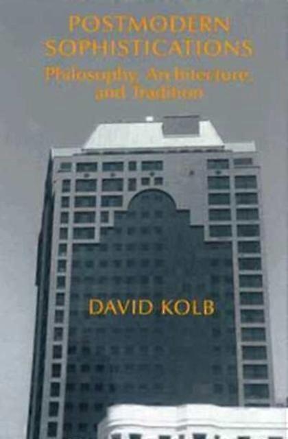 Sofisticazioni postmoderne - David Kolb