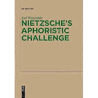 Nietzsches Aphoristic Challenge