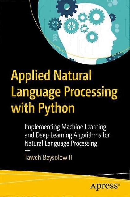 Applied Natural Language Processing With Python Implementing Machine Learning An - Taweh Beysolow II - Paperback - en Book