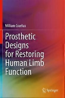Prosthetic Designs For Restoring Human Limb Function - William Craelius - Paperback - en Book
