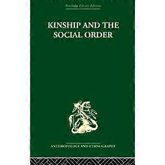 Kinship And The Social Order. The Legacy Of Lewis Henry Morgan - Meyer Fortes