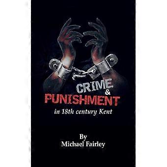 Crime e Castigo no Kent do Século XVIII - Michael Fairley - Brochura - Livro em Inglês - História