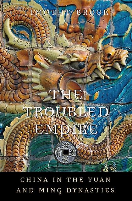 The Troubled Empire by Timothy Brook Paperback Book