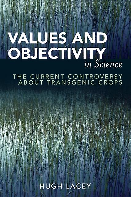 Values And Objectivity In Science by Hugh Lacey Paperback Book