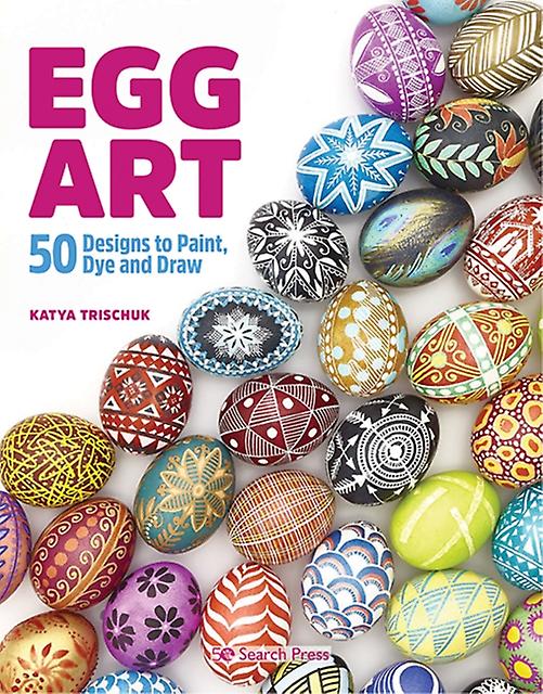 Egg Art by Katya Trischuk Paperback Book