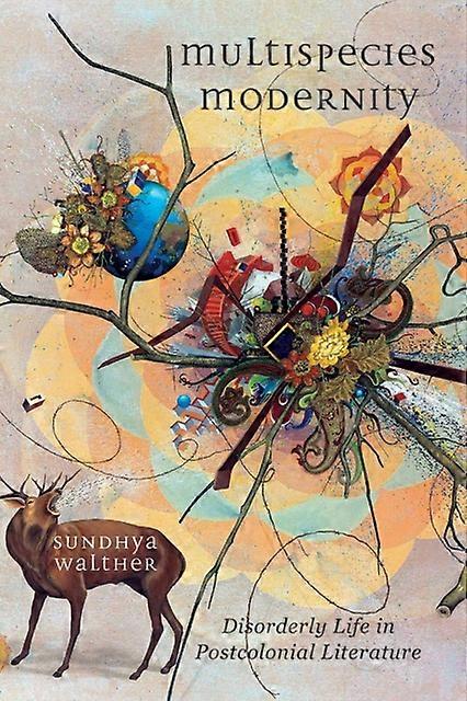 Multispecies Modernity by Sundhya Walther Hardback Book