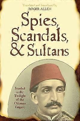 Spies Scandals and Sultans