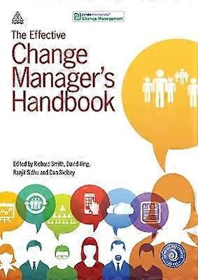 The Effective Change Manager's Handbook