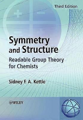 Symmetry and Structure - Readable Group Theory for  Chemists 3e