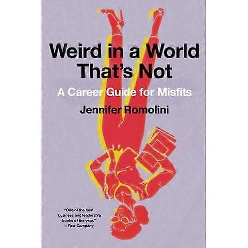 Weird in a World That's Not: A Career Guide for Misfits