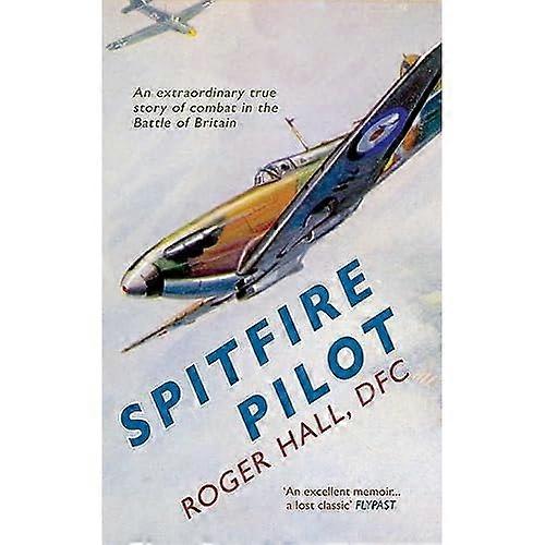 Spitfire Pilot: Roger Hall DFC