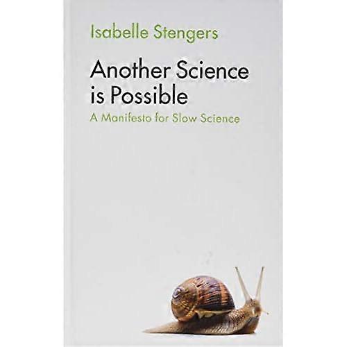 Another Science Is Possible: a Manifesto for Slow Science