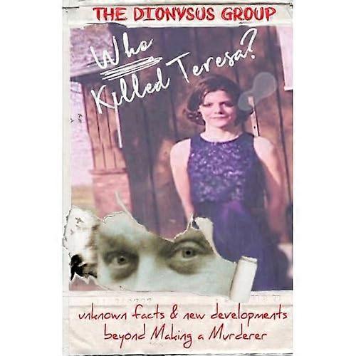 Who Killed Teresa? Unknown Facts & New Developments Beyond Making a Murderer