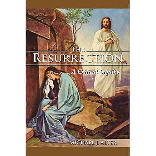 The Resurrection: A Critical Inquiry