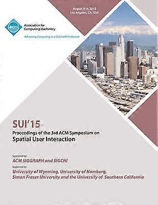 SUI 15 2015 Symposium on Spatial User Interaction