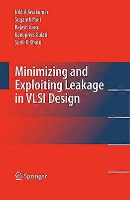 Minimizing and Exploiting Leakage in VLSI Design
