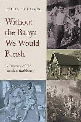 Without the Banya We Would Perish