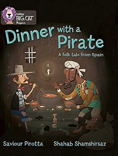 Dinner with a Pirate: Band 04 Blue/Band 14 Ruby (Collins Big Cat Progress)