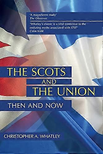 The Scots and the Union: Then and Now