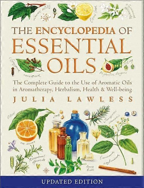 Encyclopedia Of Essential Oils by Julia Lawless Paperback