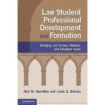 Law Student Professional Development And Formation - Neil W. Hamilton