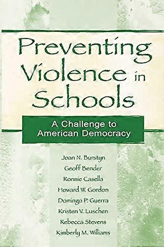 Preventing Violence in Schools: A Challenge To American Democracy