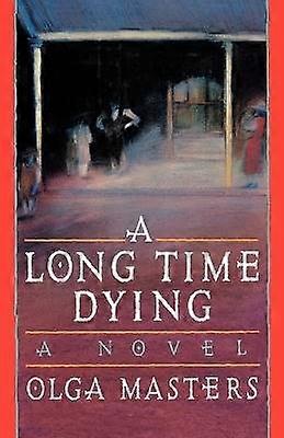 A Long Time Dying A Novel