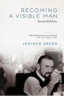 Becoming A Visible Man Second Edition - Jamison Green