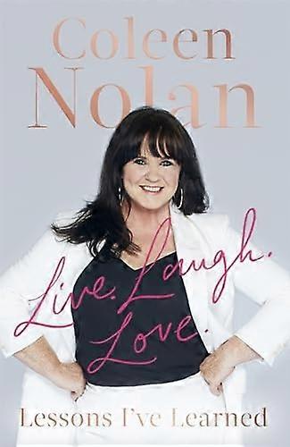 Live. Laugh. Love.: Lessons I've Learned
