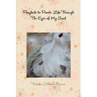 Dalle code di cavallo alle perle: la vita attraverso gli occhi della mia anima