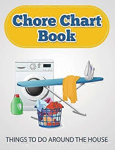 Chore Chart Book (Things to Do Around the House)