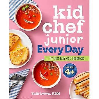Kid Chef Junior joka päivä: Ensimmäinen helppo lasten keittokirjani (Kid Chef Junior)