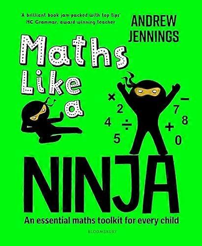 Maths Like a Ninja: An essential maths toolkit for every child