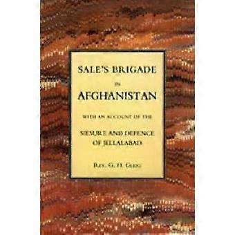 Brigade In Afghanistan With An Account Of The Seisure And Defence Of Jellalabad - G. R. Gleig Rev G. R. Gleig