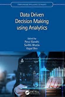 Data Driven Decision Making Using Analytics - Taylor & Francis Ltd - Paperback - en Book