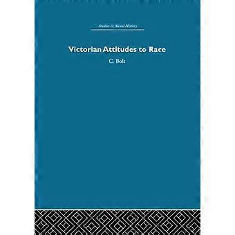 Victorian Attitudes To Race - Christine Bolt
