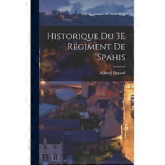 Historique Du 3e Rgiment De Spahis - Creative Media Partners LLC - Hardcover - English Book - History