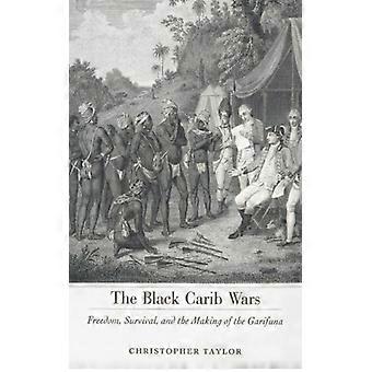 Guerras dos Caribes Negros: Liberdade, Sobrevivência e a Formação dos Garifuna - Christopher Taylor - Brochura - Livro em Inglês - História