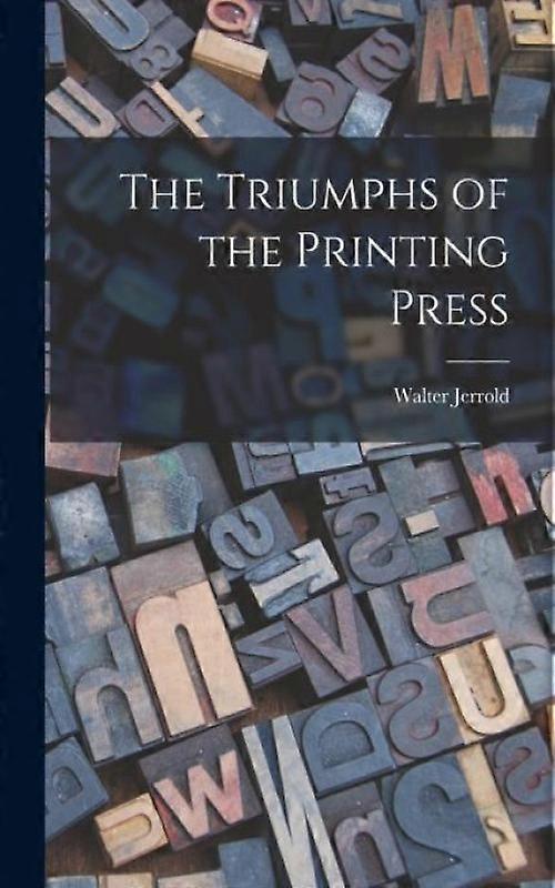 Die Triumphe der Druckerpresse