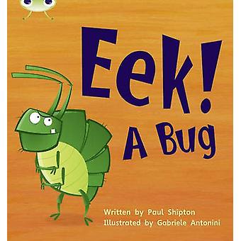 Bug Club Phonics - Phase 3 Unité 11 Aïe, insecte ! - Paul Shipton