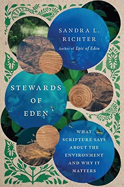 Stewards Of Eden  What Scripture Says About The Environment And Why It Matters by Sandra L. Richter Paperback Book