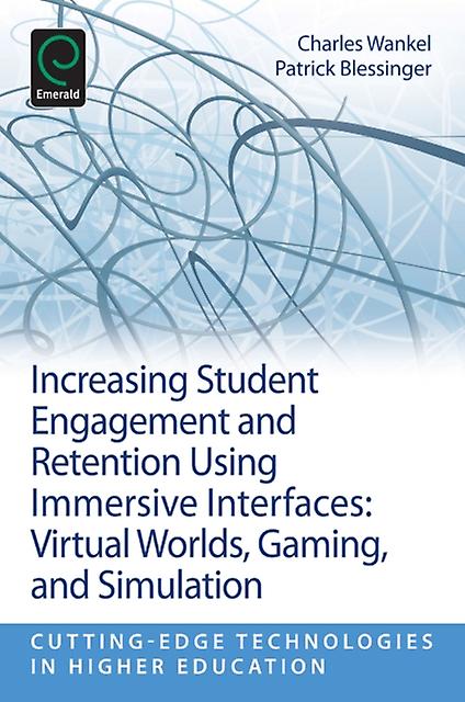 Increasing Student Engagement And Retention Using Immersive Interfaces Paperback